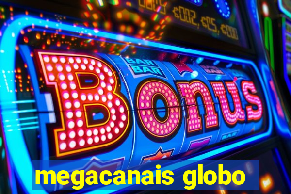 megacanais globo